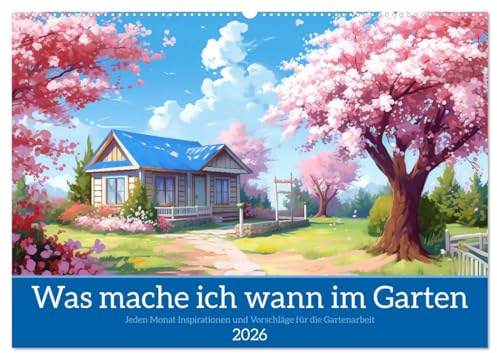 Was mache ich wann im Garten (Wandkalender 2026 DIN A2 quer), CALVENDO Monatskalender