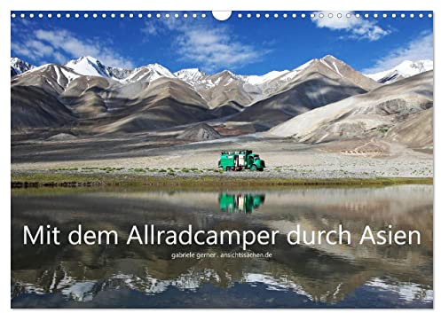 Mit dem Allradcamper durch Asien (Wandkalender 2026 DIN A3 quer), CALVENDO Monatskalender: Ein Abenteuer-Roadtrip mit dem selbst ausgebauten Camper ... die Mongolei und Thailand (CALVENDO Orte)