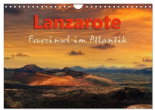 Lanzarote Feuerinsel im Atlantik (Wandkalender 2026 DIN A4 quer), CALVENDO Monatskalender: Lanzarote eine vulkanisch geprägte Insel der Kanaren (CALVENDO Natur)