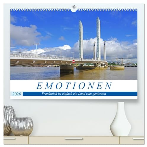 Emotionen - Frankreich ist einfach ein Land zum geniessen (hochwertiger Premium Wandkalender 2026 DIN A2 quer), Kunstdruck in Hochglanz: Frankreich - ... mit vielen Sehenswürdigkeiten (CALVENDO Orte)