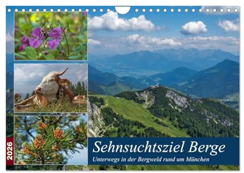 Sehnsuchtsziel Berge - Unterwegs in den Bergwelt rund um München (Wandkalender 2026 DIN A4 quer), CALVENDO Monatskalender: Werden Sie zum ... den Bergen rund um München. (CALVENDO Natur)