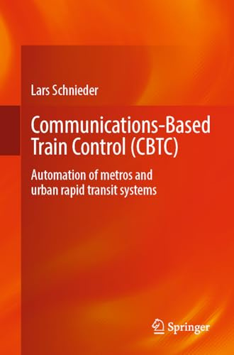 Communications-Based Train Control (CBTC): Automation of metros and urban rapid transit systems