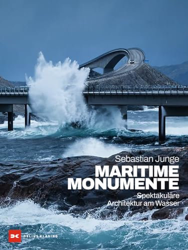 Maritime Monumente: Spektakuläre Architektur am Wasser, Entdeckungsreise zu historischen Seefahrtswahrzeichen, prächtiger Bildband für Freunde der ... Urlauber: Spektakuläre Architektur am Wasser
