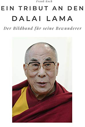 Ein Tribut an den Dalai Lama: Der Bildband für seine Bewunderer: Der Bildband für seine Bewunderer. Sonderausgabe, verfügbar nur bei Amazon