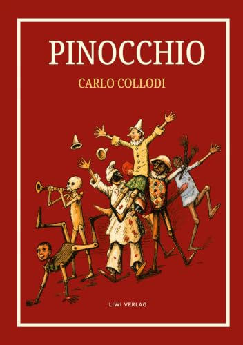 Carlo Collodi: Pinocchio. Das Buch mit den Illustrationen der Originalausgabe von 1883.: Übersetzt von Anton Grumann