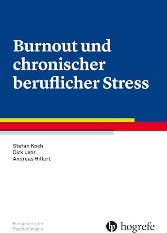 Burnout und chronischer beruflicher Stress (Fortschritte der Psychotherapie)