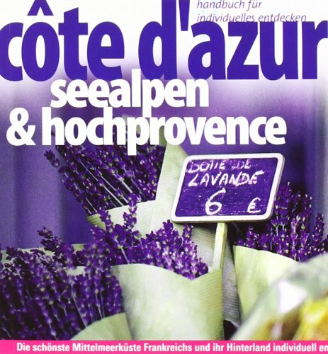 Reise Know-How Côte d´Azur, Seealpen und Hochprovence: Reiseführer für individuelles Entdecken