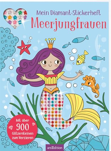 Mein Diamant-Stickerheft – Meerjungfrauen: Mit über 900 Glitzersteinen zum Verzieren | Diamond Painting als Stickerbuch