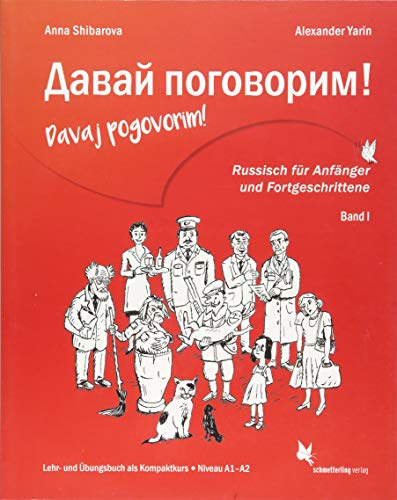 Davaj pogovorim!: Russisch für Anfänger und Fortgeschrittene, Band 1: Russisch für Anfänger und Fortgeschrittene. Lehr- und Übungsbuch. Band1: Niveau A1-A2
