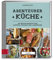 Yummy! Abenteurerküche: Die besten Rezepte für Camping, Picknick und Lagerfeuer