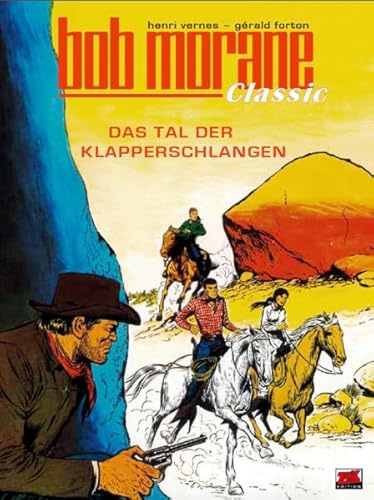 Bob Morane Classic Bd. 8: Das Tal der Klapperschlangen