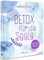 Detox für die Seele - 100 Wege zur Achtsamkeit: Meditationen, Anleitungen und mehr