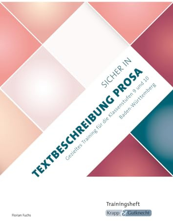 Sicher in Textbeschreibung Prosa – Baden-Württemberg – Trainingsheft: Prüfungsvorbereitung, Realschule, Klasse 9, Heft (Trainingsbücher: Sicher zum Abschluss)