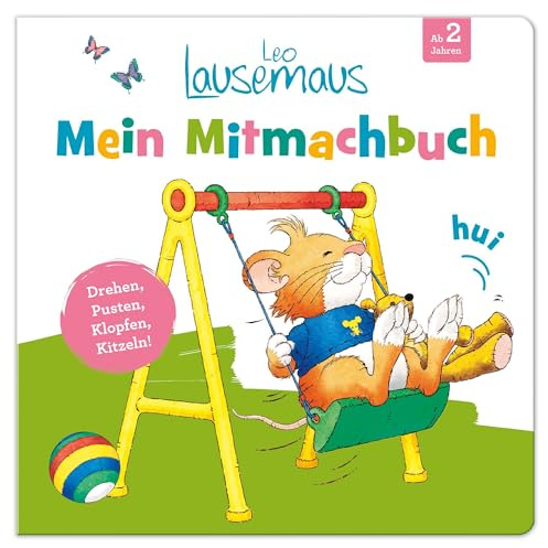 Leo Lausemaus - Mein Mitmachbuch: Drehen, Pusten, Klopfen, Kitzeln!: Kinderbuch zum Vorlesen und Mitmachen für Kinder ab 2 Jahren