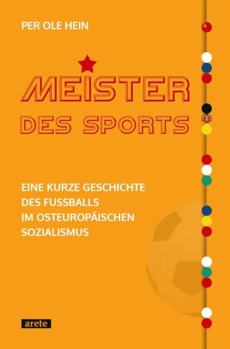 Meister des Sports: Eine kurze Geschichte des Fußballs im osteuropäischen Sozialismus