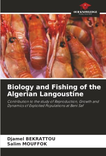 Biology and Fishing of the Algerian Langoustine: Contribution to the study of Reproduction, Growth and Dynamics of Exploited Populations at Beni Saf