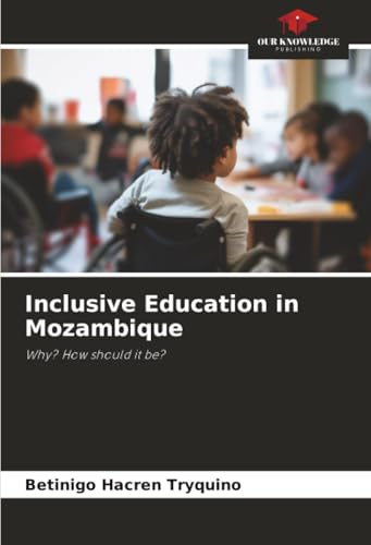 Inclusive Education in Mozambique: Why? How should it be?
