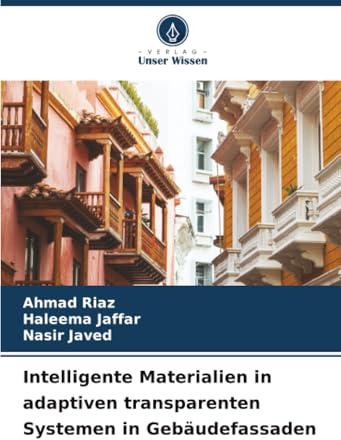 Intelligente Materialien in adaptiven transparenten Systemen in Gebäudefassaden