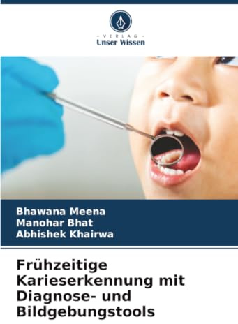 Frühzeitige Karieserkennung mit Diagnose- und Bildgebungstools: DE