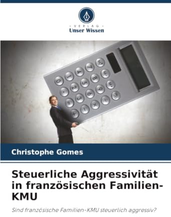 Steuerliche Aggressivität in französischen Familien-KMU: Sind französische Familien-KMU steuerlich aggressiv?