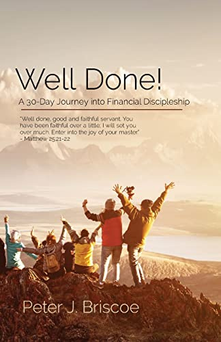 Well Done!: A 30-day Journey into Financial Discipleship.