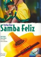 Samba Feliz, für 1-2 Gitarren, m. Audio-CD: Latin Guitar Solos & Duets. Easy to medium; Leicht bis mittelschwer