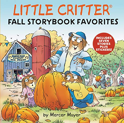 Little Critter Fall Storybook Favorites: 7 Fall Stories in 1 Book Plus Stickers – A Classic Collection Celebrating Seasonal Charm for Kids (Ages 4-8)