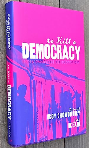 To Kill A Democracy: India's Passage to Despotism