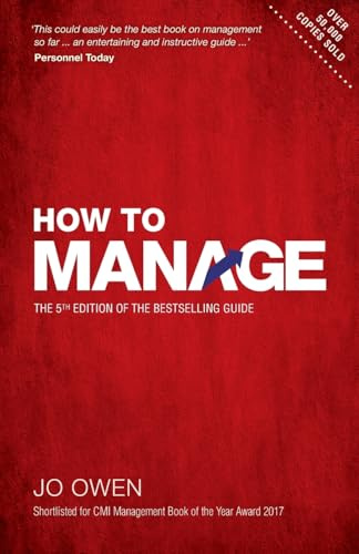 How to Manage: The 5th Edition of the Bestselling Guide: The definitive guide to effective management