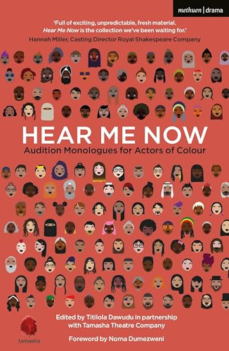 Hear Me Now: Audition Monologues for Actors of Colour