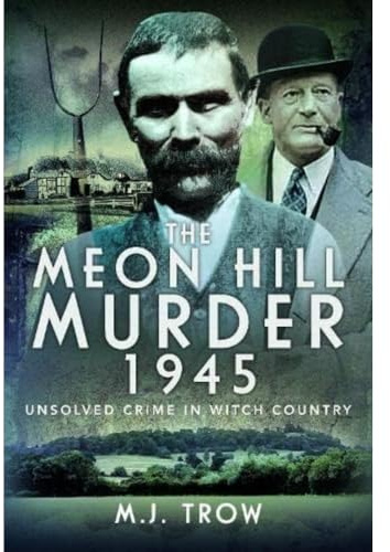 The Meon Hill Murder, 1945: Unsolved Crime in Witch Country