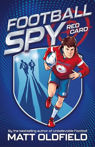 Football Spy: Red Card: The thrilling new secret agent series set in elite academy football, perfect for the new Premier League season