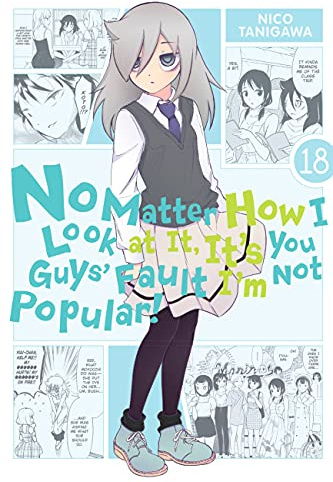No Matter How I Look at It, It's You Guys' Fault I'm Not Popular!, Vol. 18
