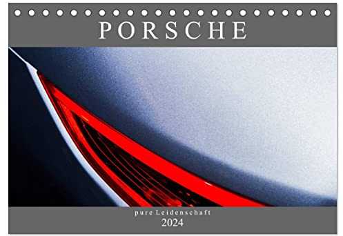 Porsche - pure Leidenschaft (Tischkalender 2024 DIN A5 quer), CALVENDO Monatskalender: Detailaufnahmen aus einer 70 jährigen Modellpalette (CALVENDO Mobilitaet)