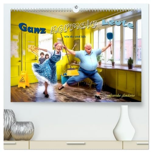 Ganz normale Leute wie du und ich (hochwertiger Premium Wandkalender 2026 DIN A2 quer), Kunstdruck in Hochglanz: Für kindliche Gemüter jeden Alters (CALVENDO Spass)