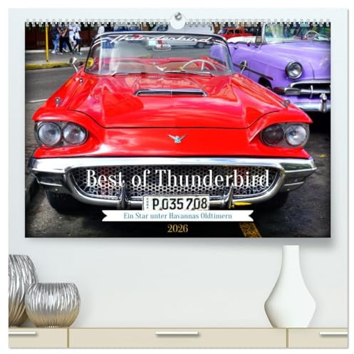 Best of Thunderbird - Ein Star unter Havannas Oldtimern (hochwertiger Premium Wandkalender 2026 DIN A2 quer), Kunstdruck in Hochglanz: Ein Ford ... Jahre 1958 in Havanna (CALVENDO Mobilitaet)