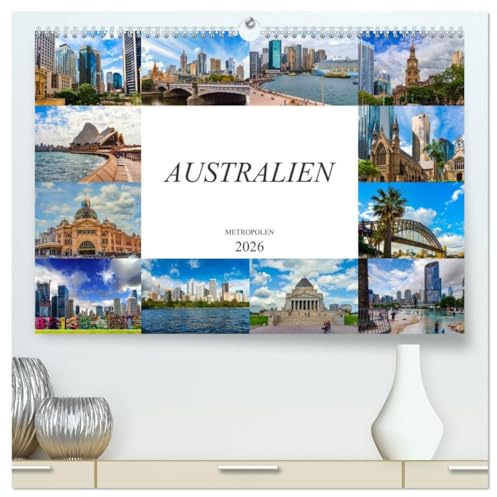 Australien Metropolen (hochwertiger Premium Wandkalender 2026 DIN A2 quer), Kunstdruck in Hochglanz: Zwölf einmalige Bilder der Metropolen Australiens (CALVENDO Orte)
