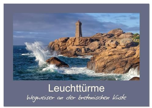 Leuchttürme - Wegweiser an der bretonischen Küste (Wandkalender 2026 DIN A4 quer), CALVENDO Monatskalender: Bretagne - Wächter über den stürmischen Atlantik (CALVENDO Orte)