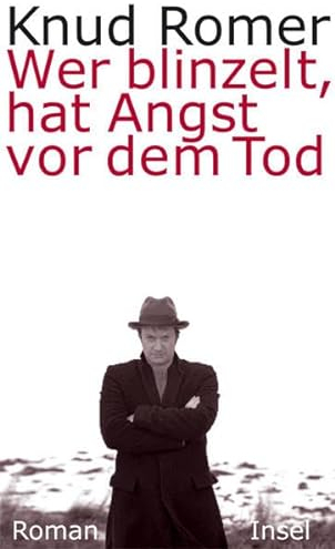 Wer blinzelt, hat Angst vor dem Tod: Roman