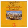 Langenscheidts Praktischer Sprachlehrgang, Audio-CDs, Portugiesisch, 2 Audio-CDs: Alle Lektionstexte u. Ausspracheübungen. 70 Min.