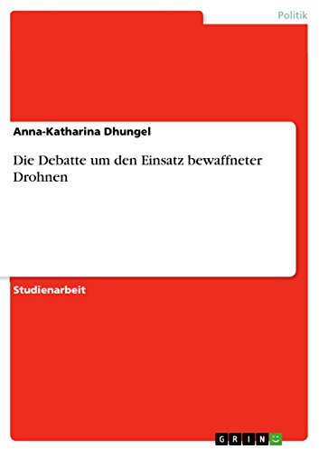 Die Debatte um den Einsatz bewaffneter Drohnen