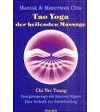 Tao Yoga der heilenden Massage. Chi Nei Tsang - Energiemassage der inneren Organe