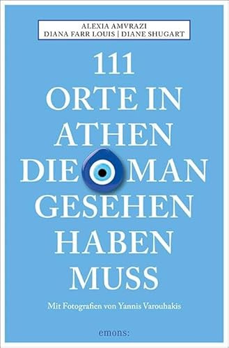 111 Orte in Athen, die man gesehen haben muss: Reiseführer
