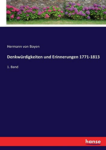 Denkwürdigkeiten und Erinnerungen 1771-1813: 1. Band