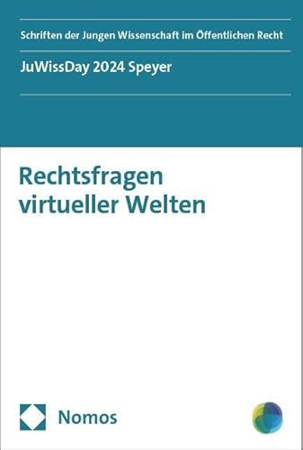 Rechtsfragen virtueller Welten: JuWissDay 2024 Speyer (Schriften der Jungen Wissenschaft im Öffentlichen Recht)