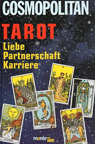 Cosmopolitan - Tarot: Liebe, Partnerschaft, Karriere. Die richtige Lebensplanung für das neue Jahrtausend (monte von DUMONT)