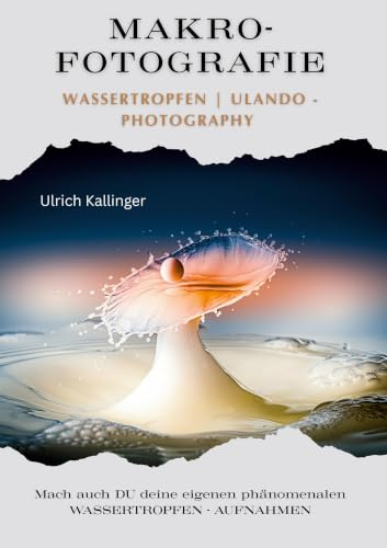 MAKRO - FOTOGRAFIE von Wassertropfen: ULANDO - Fotografie