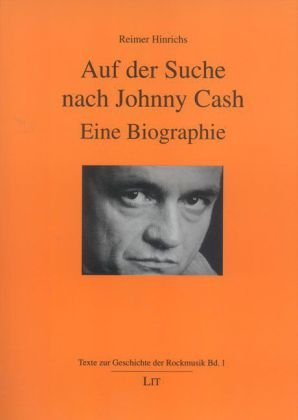 Auf der Suche nach Johnny Cash. Eine Biographie