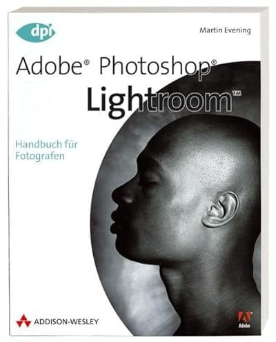 Adobe Photoshop Lightroom - Handbuch für Fotografen (DPI Grafik)
