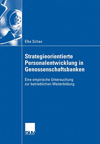 Strategieorientierte Personalentwicklung in Genossenschaftsbanken: Eine empirische Untersuchung zur betrieblichen Weiterbildung